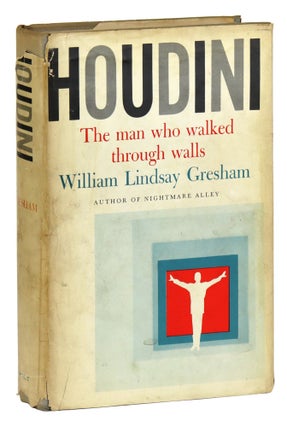 Item #30858 Houdini: The Man Who Walked Through Walls. William Lindsay Gresham