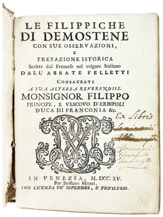 Le Filippiche di Demostene con sue Osservazioni, e Prefazione Istorica Scritte dal Francese nel volgare Italiano