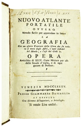 Nuovo Atlante Portatile Ovvero Metodo facile per apprendere in breve la Geografia con un esatto Trattato della Sfera...