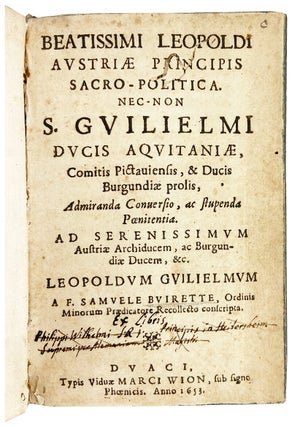 Item #30972 Beatissimi Leopoldi Austriae Principis Sacro-Politica. Nec-non S. Guilielmi Ducis...