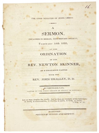 Item #31055 The Good Minister of Jesus Christ. A Sermon, Preached in Berlin, New-Britain Society,...