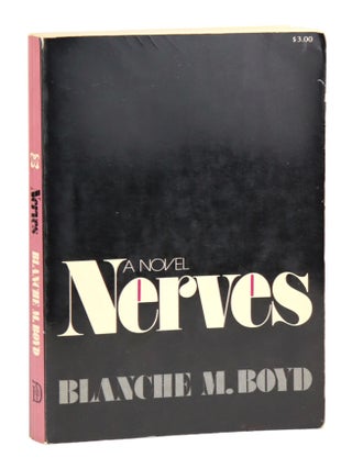 Item #31125 Nerves: A Novel. Blanche M. Boyd