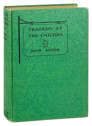 Item #31350 Tragedy at the Unicorn. John Rhode, pseud. Cecil Street