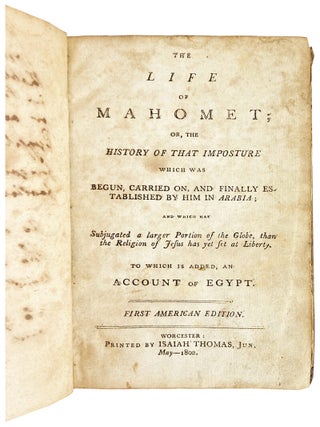 Item #31629 The Life of Mahomet; or, The history of the imposture which was begun, carried on,...