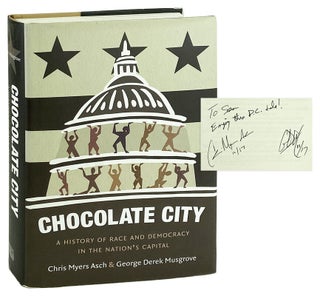 Item #31689 Chocolate City: A History of Race and Democracy in the Nation's Capital...