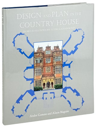 Item #31842 Design and Plan in the Country House: From Castle Donjons to Palladian Boxes. Andor...