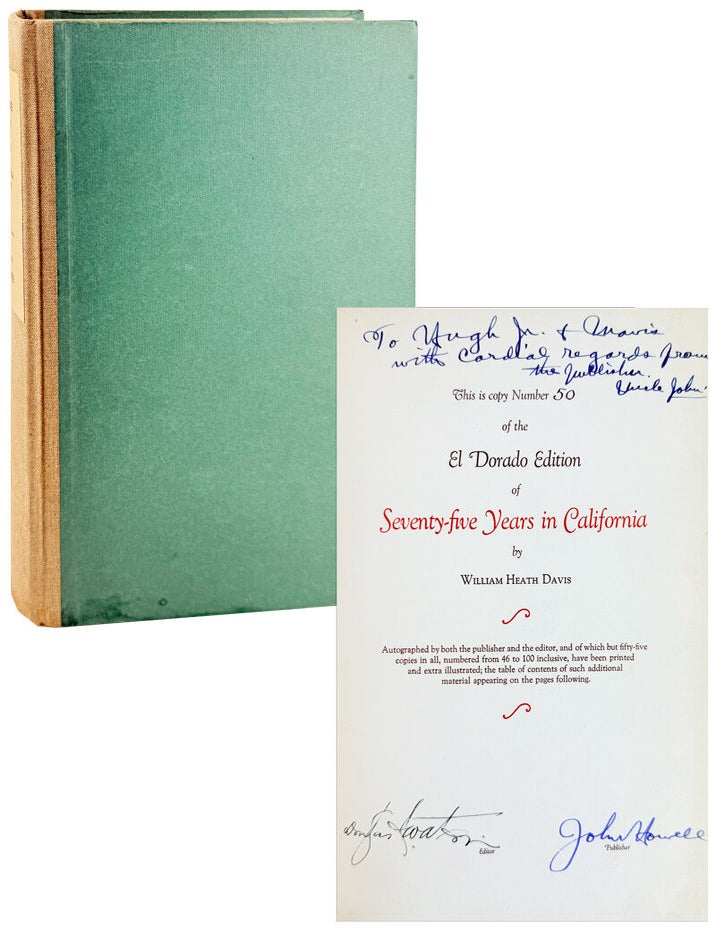 Item #31876 Seventy-five Years in California: A History of Events and Life in California: Personal, Political and Military; Under the Mexican Regime; During the Quasi-Military Government of the Territory by the United States, and after the admission of the State fo the Union [Limited Grangerized "El Dorado Edition" signed by Editor and Publisher]. William Heath Davis.