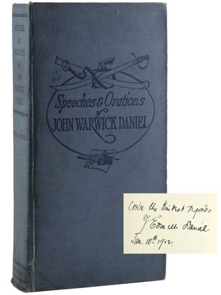 Item #32128 Speeches and Orations of John Warwick Daniel compiled by his son [Inscribed and...