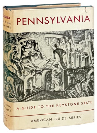 Item #32192 Pennsylvania: A Guide to the Keystone State. workers of the Writers' Program of the...