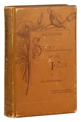 Item #32228 The Story of the Files: A Review of Californian Writers and Literature. Ella Sterling...