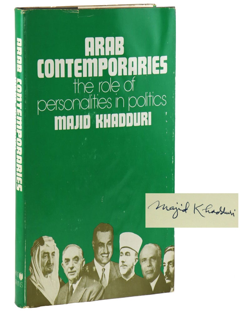 Item #32296 Arab Contemporaries: The Role of Personalities in Politics [Signed]. Majid Khadduri.