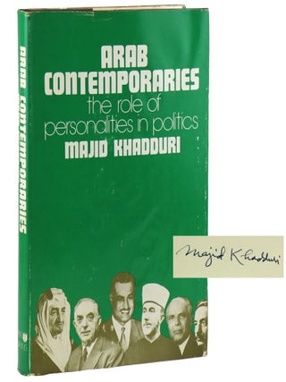 Arab Contemporaries: The Role of Personalities in Politics [Signed. Majid Khadduri.