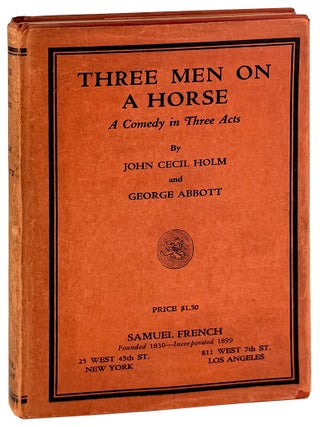 Item #32324 Three Men on a Horse: A Comedy in Three Acts. John Cecil Holm, George Abbott