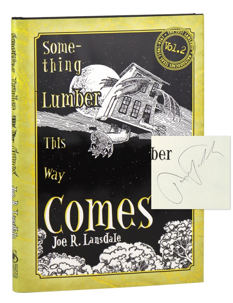 Item #32338 Something Lumber This Way Comes [The Lost Lansdale Vol. 2] [Signed]. Joe R. Lansdale.