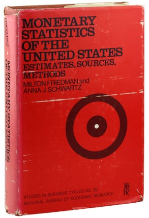 Item #32381 Monetary Statistics of the United States: Estimates, Sources, Methods. Milton...