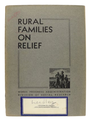 Item #32395 Rural Families on Relief. Works Progress Administration, Carle C. Zimmerman, Nathan...