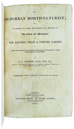 Item #32454 The Suburban Horticulturist; or, an Attempt to Teach the Science and Practice of the...