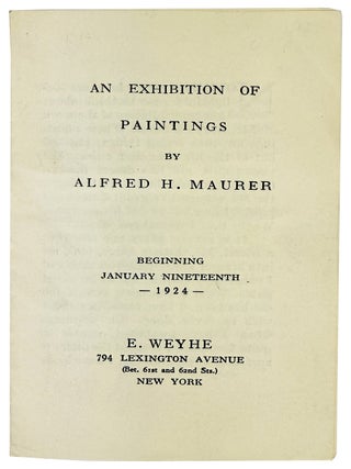 Item #32471 An Exhibition of Paintings by Alfred H. Maurer. Beginning January Nineteenth 1924....