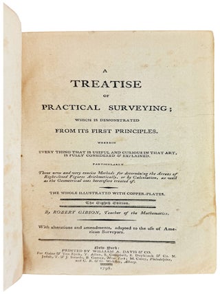 A Treatise on Practical Surveying; which is demonstrated from its first principles...