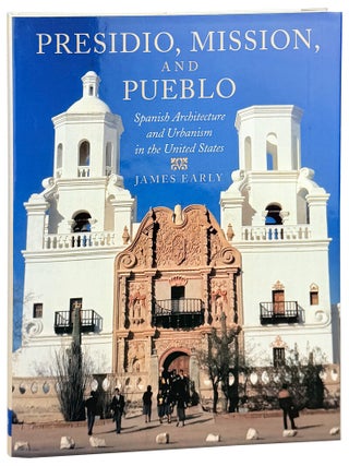 Item #32524 Presidio, Mission, and Pueblo: Spanish Architecture and Urbanism in the United...