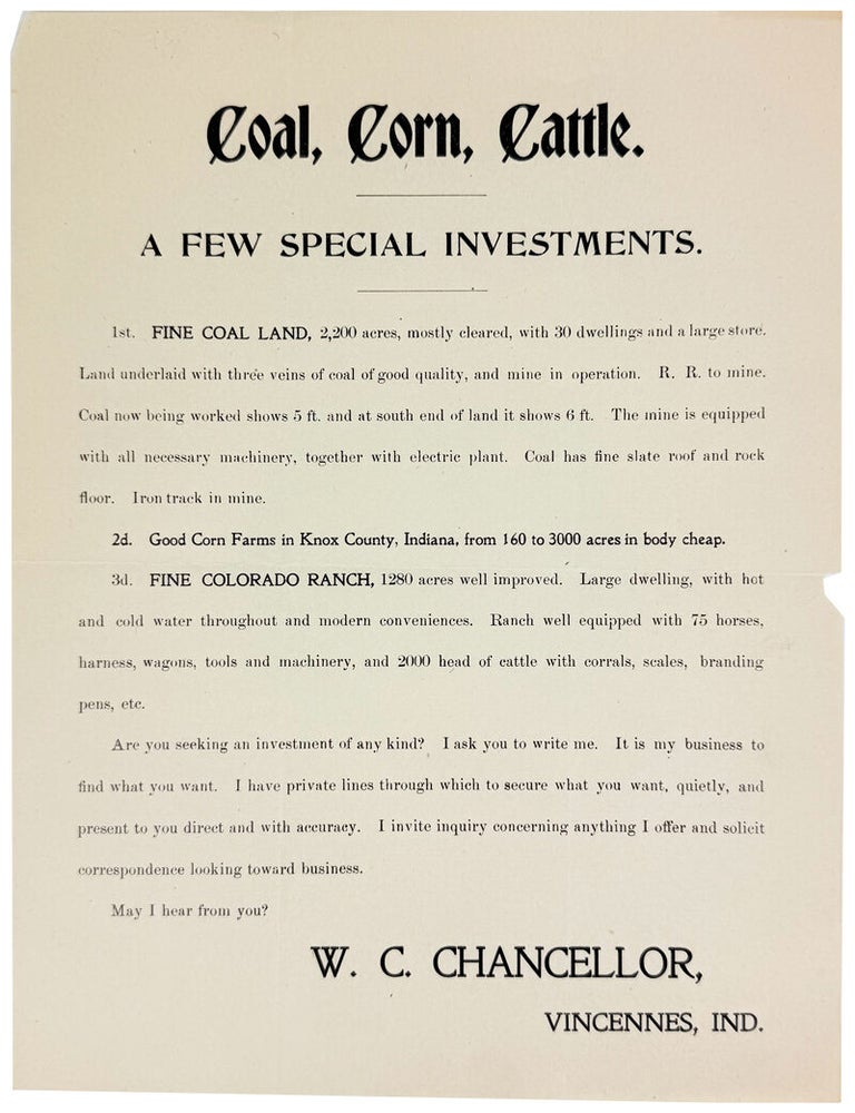 Item #32536 [Broadside] Coal, Corn, Cattle. A Few Special Investments. Indiana, W C. Chancellor.