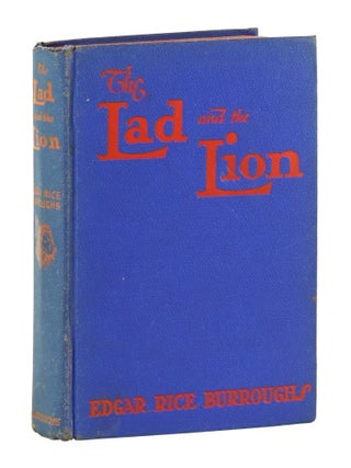Item #32652 The Lad and the Lion. Edgar Rice Burroughs, John Coleman Burroughs