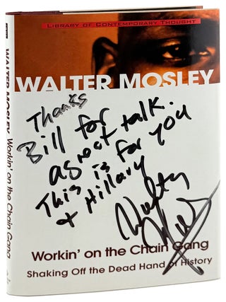 Item #32716 Workin' on the Chain Gang: Shaking off the Dead Hand of History [Inscribed to Bill &...