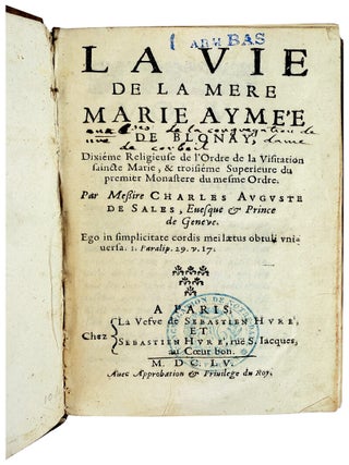 Item #32734 La Vie de la Mere Marie Aymee de Blonay, Dixieme Religieuse de l'Ordre de la...