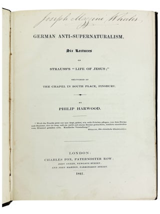 Item #32795 German Anti-Supernaturalism. Six Lectures on Strauss's "Life of Jesus;" Delivered at...