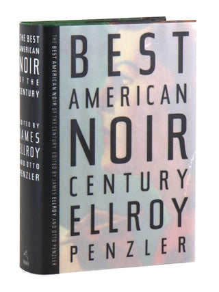 The Best American Noir of the Century [Signed by Penzler. Otto Penzler, James Ellroy, ed.