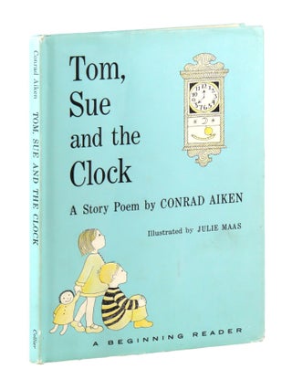 Item #32880 Tom, Sue and the Clock. Conrad Aiken, Julie Maas