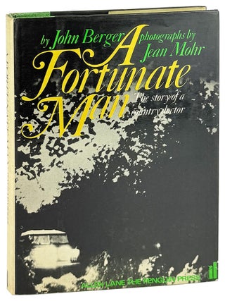 Item #32892 A Fortunate Man: The Story of a Country Doctor. John Berger, Jean Mohr, photos