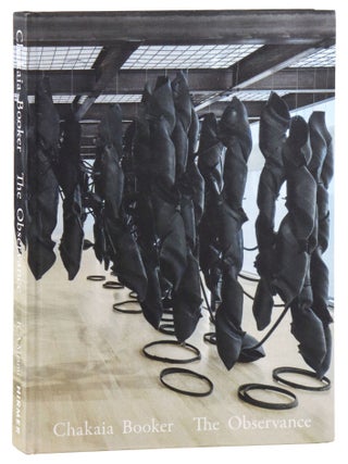 Item #33073 Chakaia Booker: The Observance. Chakaia Booker, Alex Gartenfeld, Stephanie Seidel, eds