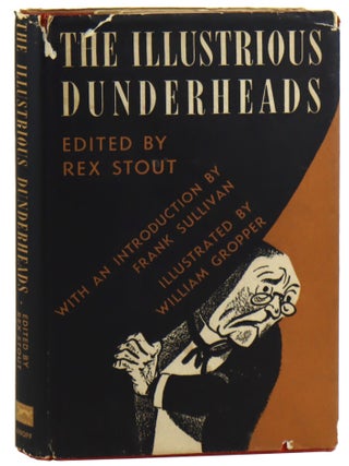 Item #33076 The Illustrious Dunderheads. Rex Stout, William Gropper, Frank Sullivan, ed., intro
