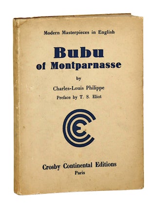 Item #33170 Bubu of Montparnasse. Charles-Louis Philippe, Laurence Vail, T S. Eliot, trans., pref