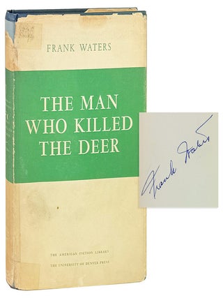 The Man Who Killed the Deer [Signed. Frank Waters.