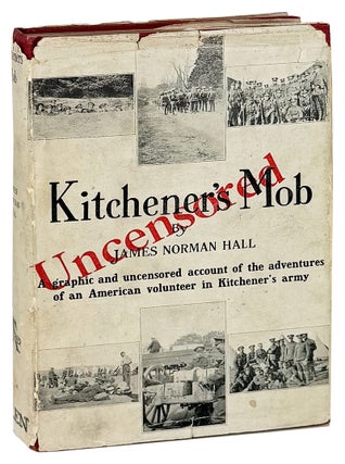 Item #33323 Kitchener's Mob: The Adventures of an American in the British Army. James Norman Hall