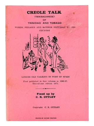 Item #33331 Creole Talk (Trinibagianese): Trinidad and Tobago Words, Phrases and Sayings Peculiar...