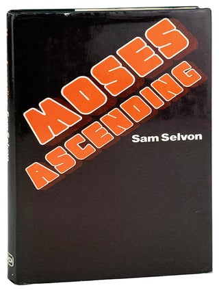 Item #33460 Moses Ascending. Sam Selvon