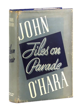 Item #33464 Files on Parade. John O'Hara