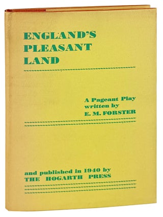 Item #33504 England's Pleasant Land: A Pageant Play. E M. Forster