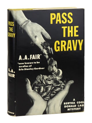 Item #33688 Pass the Gravy. A A. Fair, pseud. of Erle Stanley Gardner