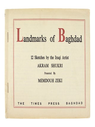 Item #33738 Landmarks of Baghdad: 12 Sketches by the Iraqi Artist. Akram Shukri, Memdouh Zeki, ed