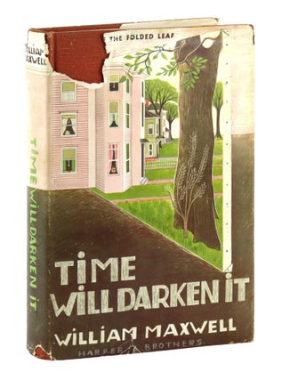 Item #33768 Time Will Darken It. William Maxwell