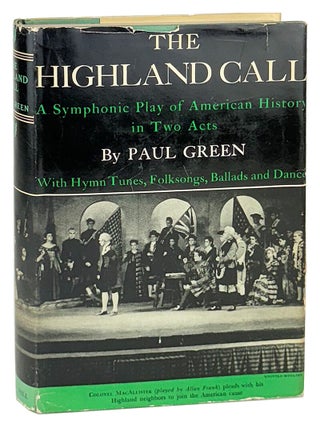 Item #33888 The Highland Call: A Symphonic Play of American History in Two Acts. Paul Green