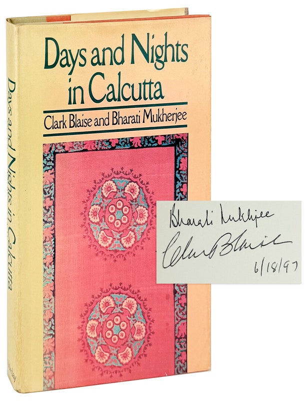 Item #33923 Days and Nights in Calcutta [Signed by both authors]. Clark Blaise, Bharati Mukherjee.