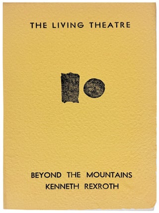 Item #33954 The Living Theatre: Beyond the Mountains. The Living Theatre, Kenneth Rexroth, Harold...