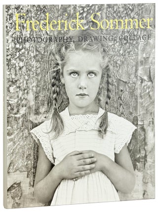 Item #33962 The Art of Frederick Sommer: Photography, Drawing, Collage. Frederick Sommer
