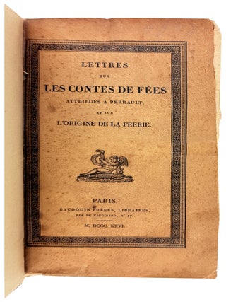 Lettres sur les Contes de Fees Attribues a Perrault, et sur l'Origine de la Feerie