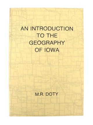 Item #35014 An Introduction to the Geography of Iowa. Mark, Ruth Doty